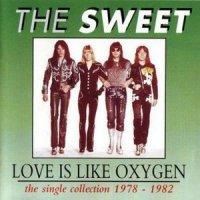 Sweet - Love Is Like Oxygen (The Single Collection 1978 - 1982) (1993)