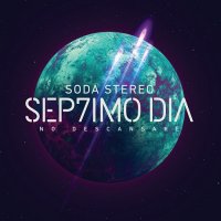Soda Stereo - Sep7imo Dia (2017)