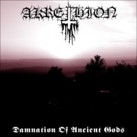 Akrethion - Damnation Of Ancient Gods (2008)