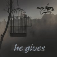 Aquila - He Gives (2017)