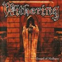 Withering - Gospel Of Madness (2004)
