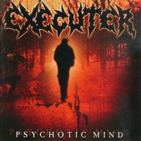 Executer - Psychotic Mind (2003)
