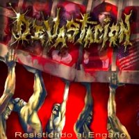 Devastación - Resistiendo Al Engaño (2007)