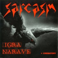 Sarcasm - Igra Narave & Crematory (2002)