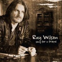 Ray Wilson (Genesis) - Song For A Friend (2016)