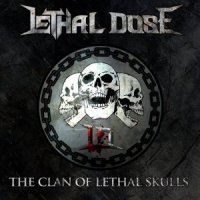 Lethal Dose - The Clan Of Lethal Skulls (2015)