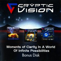 Cryptic Vision - Moments Of Clarity In A World Of Infinite Possibilities (Bonus Disk) (2012)