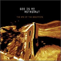 God Is An Astronaut - The End Of The Beginning (2002)