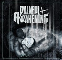 Painful Awakening - Wake Up! (2012)
