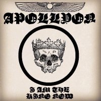 Apollyon - I Am The King Now (2015)