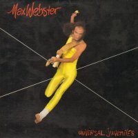 Max Webster - Universal Juveniles (1980)