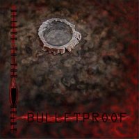 Bullet To The Heart - Bulletproof (2017)
