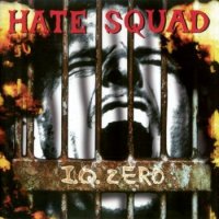 Hate Squad - I.Q. Zero (1995)
