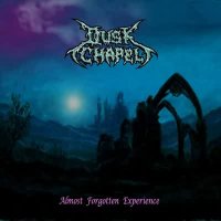 Dusk Chapel - Almost Forgotten Experience (2005)