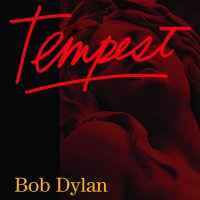 Bob Dylan - Tempest (2012)