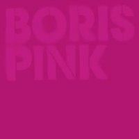 Boris - Pink (Deluxe Edition) (2016)