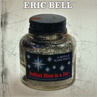 Eric Bell - Belfast Blues In A Jar (Live) (2012)