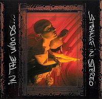 In the Woods ... - Strange in Stereo (1999) Lossless