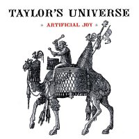 Taylor\'s Universe - Artificial Joy (2009)