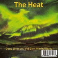 Doug Simmons & Glen Mitchell Band - The Heat (2016)