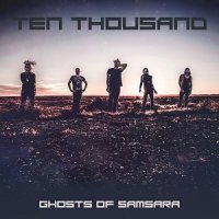 Ten Thousand - Ghosts of Samsara (2017)