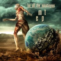 For All The Emptiness - mt (2017)