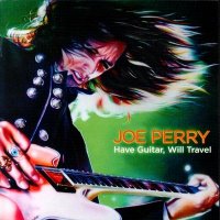 Joe Perry - Have Guitar, Will Travel (1993)  Lossless