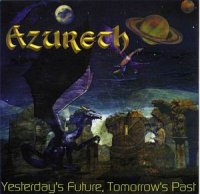 Azureth - Yesterday\\\'s Future ,Tomorrow\\\'s Past (2004)