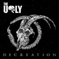 The Ugly - Decreation (2015)