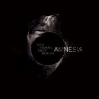 Der Himmel Über Berlin - Amnesia (2017)