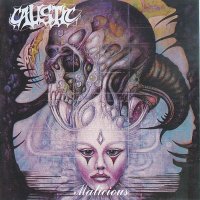 Caustic - Malicious / Caustic (2015)