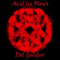 Acid Ice Flows - Dol Guldur (2001)