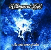 A Tempered Heart - An Eerie Sense Of Calm (2012)