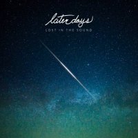 Later Days - Lost in the Sound (2017)