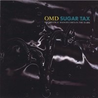 OMD (Orchestral Manoeuvres In The Dark) - Sugar Tax (1991)