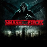 Smash Into Pieces - The Apocalypse DJ (2015)