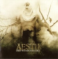 Aesth - Deep Within the Core (2009)