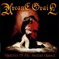 Arcane Grail - Mysteries of the Ancient Charnel (2006)  Lossless