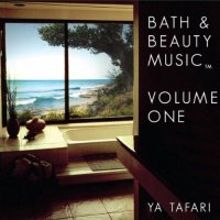 Ya Tafari - Bath And Beauty Music Volume One (2012)