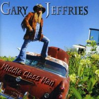 Gary Jeffries - Middle Class Man (2011)