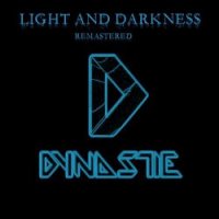 Dynastie - Light And Darkness  ( Remastered ) (2014)