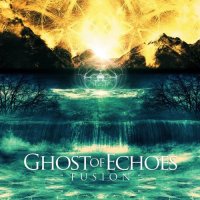 Ghost Of Echoes - Fusion (2017)
