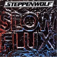 Steppenwolf - Slow Flux (1974)