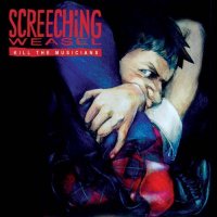 Screeching Weasel - Kill The Musicians (1995)