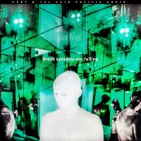 Moby & The Void Pacific Choir - These Systems Are Failing ( Deluxe Edition ) (2016)
