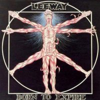 Leeway - Born To Expire (1988)