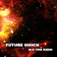 Future Shock - Old Time Radio (2013)