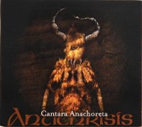 Antichrisis - Cantara Anachoreta (Re-Issue 2010) (1997)