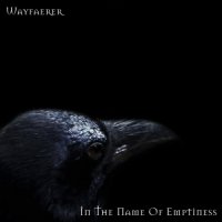 Wayfaerer - In The Name Of Emptiness (2016)