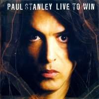 Paul Stanley - Live To Win (2006)